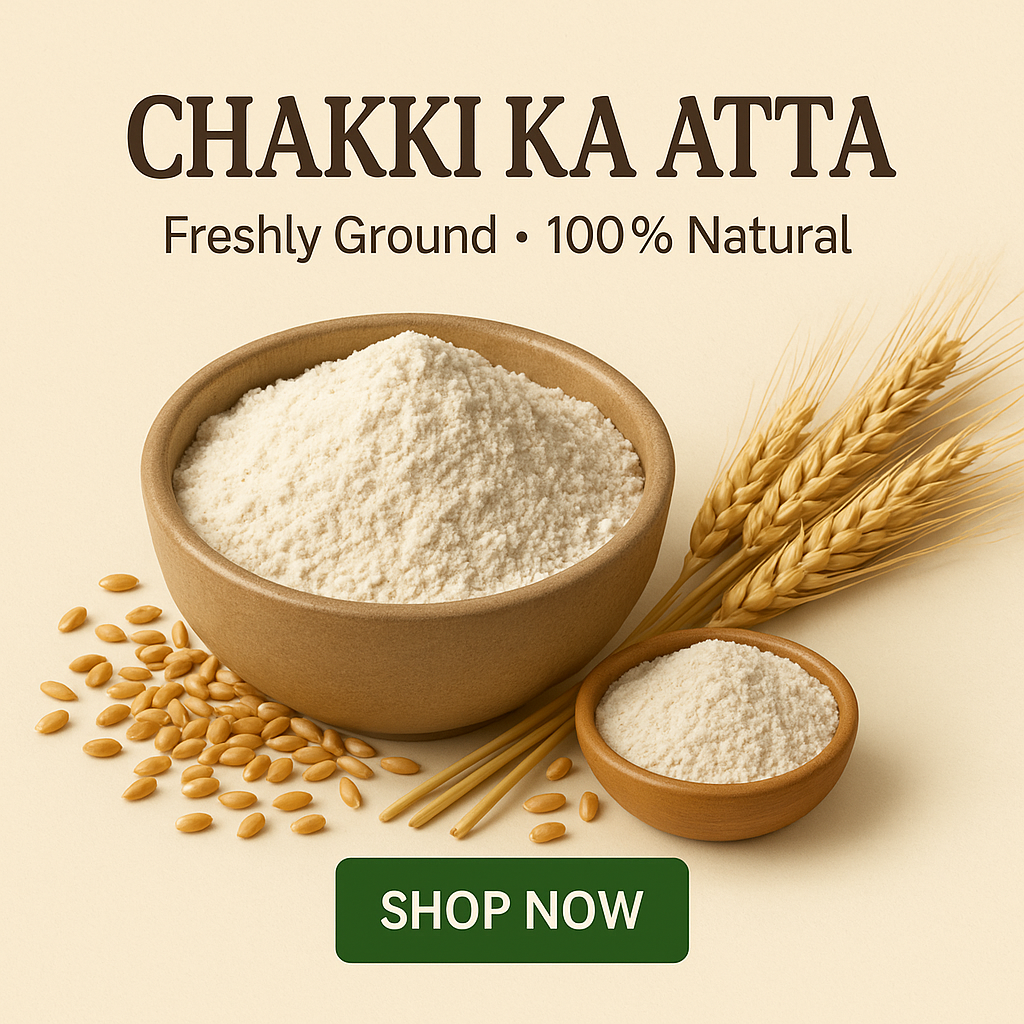 Chakki ka Atta – Freshly Ground, 100% Natural Whole Wheat Flour